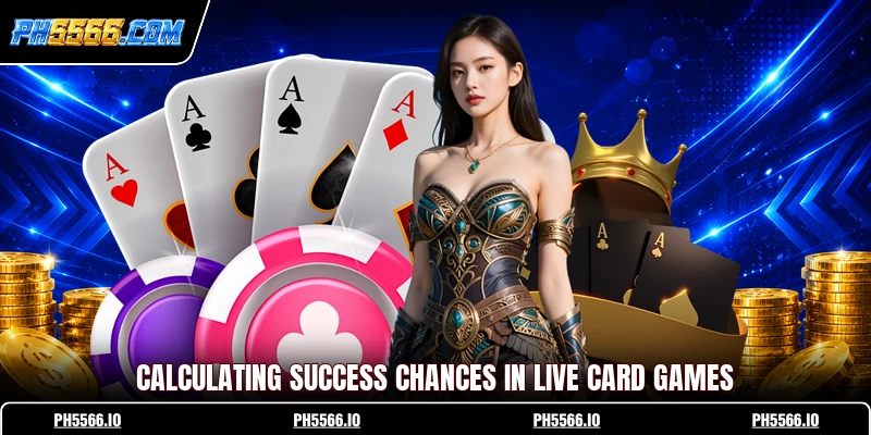 Calculating success chances in live card games