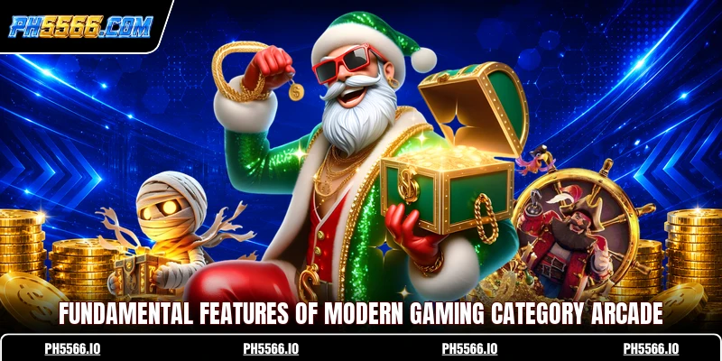 Fundamental features of modern gaming category arcade