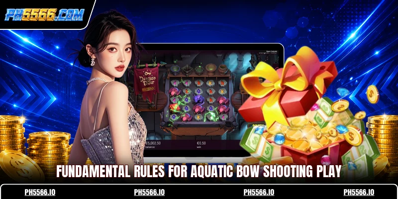Fundamental rules for aquatic bow shooting play