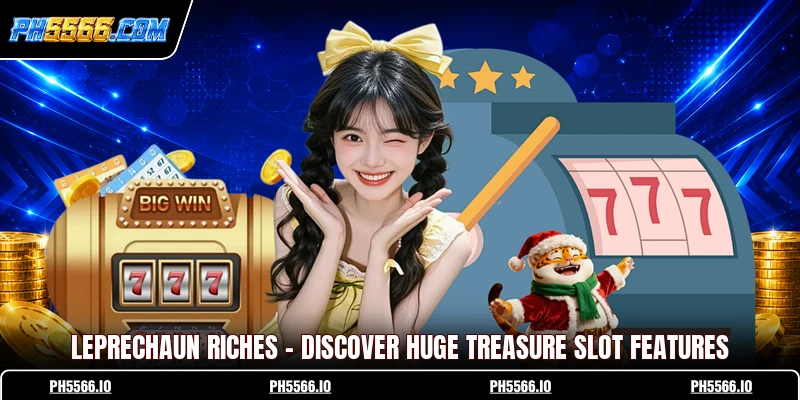 Leprechaun Riches - Discover Huge Treasure Slot Features