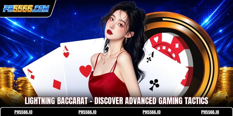 Lightning Baccarat - Discover Advanced Gaming Tactics