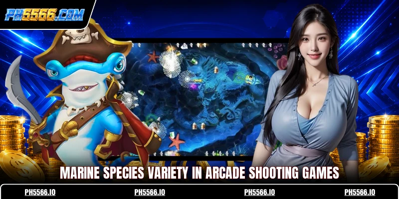 Marine species variety in arcade shooting games