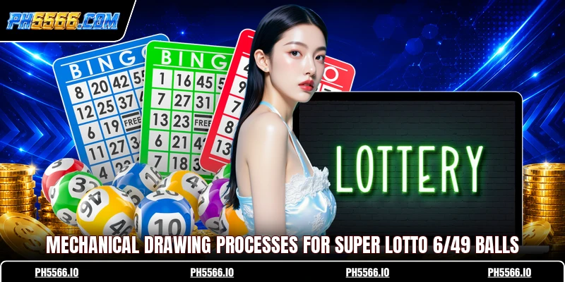 Mechanical drawing processes for Super Lotto 6/49 balls