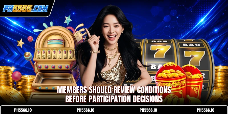 Members should review conditions before participation decisions