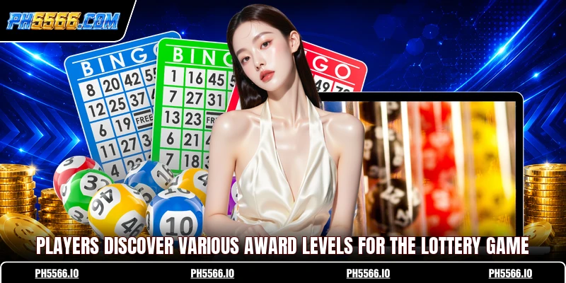 Players discover various award levels for the lottery game