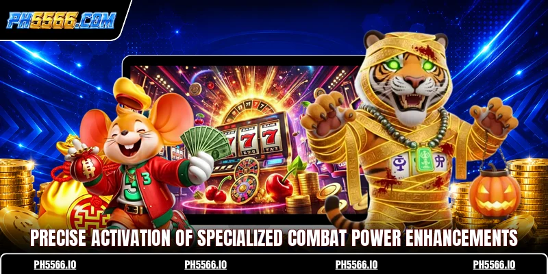 Precise activation of specialized combat power enhancements