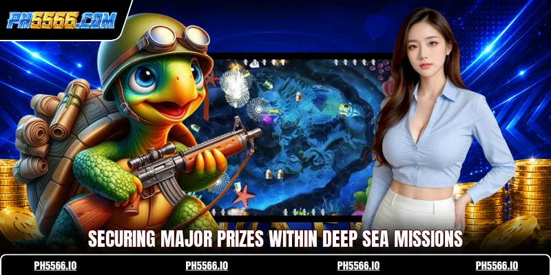 Securing major prizes within deep sea missions