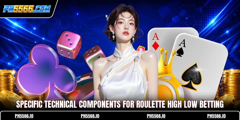 Specific technical components for Roulette High Low betting