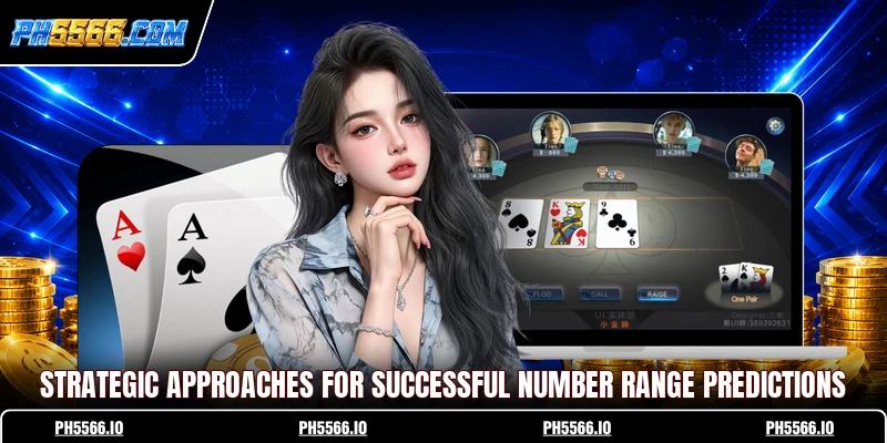 Strategic approaches for successful number range predictions