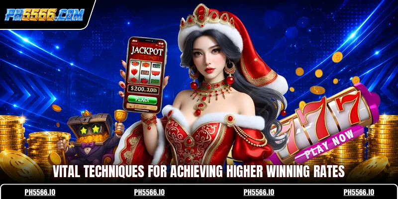 Vital techniques for achieving higher winning rates
